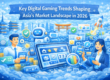 Digital gaming trends shaping Asia 2026