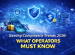 Gaming compliance trends for 2026