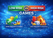 Low risk vs high risk games