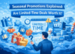 Seasonal promotions and limited-time deals